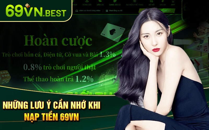 Những Lưu Ý Cần Nhớ Khi Nạp Tiền 69vn